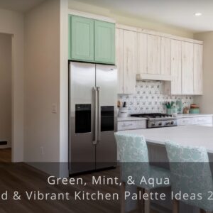 Green Mint & Aqua Bold & Bibrant Kitchen Colors for 2025